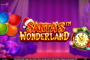 Santa’s Wonderland – Hadiah Natal Ajaib dari Pragmatic Play